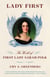 Lady First - The World of First Lady Sarah Polk