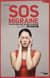 Sos migraine - 100 solutions pour vaincre la migraine