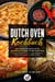 Dutch Oven Kochbuch Das Outdoor Kochbuch mit 106  genüsslichen Rezepten für den Dutch Oven - Ob pikant süß oder zart für jeden Geschmack sind unwiderstehliche Rezepte dabei.