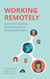 Working Remotely - Secrets to Success for Employees on Distributed Teams