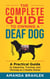 The Complete Guide to Owning a Deaf Dog: A Practical Guide to Adapting, Training, and Thriving As a Deafie Owner
