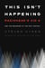 This Isn't Happening - Radiohead's "Kid A" and the Beginning of the 21st Century