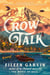 Crow Talk - A Novel
