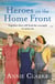 Heroes on the Home Front - A wonderfully uplifting wartime story