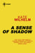 A Sense of Shadow