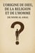 Origine de Dieu, de la Religion et de l’Homme