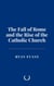 The Fall of Rome and the Rise of the Catholic Church