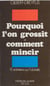Pourquoi l'on grossit et comment mincir - Quinze entretiens sur l'obésité