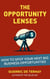 The Opportunity Lenses: How to Spot Your Next Big Business Opportunities