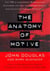 The Anatomy Of Motive - The Fbis Legendary Mindhunter Explores The Key To Understanding And Catching Vi