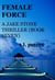 Female Force, A Jake Stone Thriller (Book Seven) - The Jake Stone Thrillers, #7