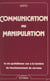 Communication ou manipulation : la vie quotidienne vue à la lumière du fonctionnement du cerveau