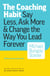 The Coaching Habit: Say Less, Ask More & Change the Way You Lead Forever