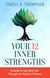 Your 12 Inner Strengths: A Guide to Your Best Life Through the Power of Virtues