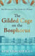 The Gilded Cage on the Bosphorus - The Ottomans: The Story of a Family, #1
