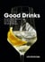 Good Drinks - Alcohol-Free Recipes for When You're Not Drinking for Whatever Reason