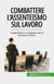 Combattere l'assenteismo sul lavoro - Comprendere e sconfiggere questo fenomeno diffuso