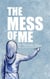 The Mess Of Me