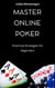 Master Online Poker Practical Strategies for Beginners