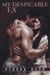 My Despicable Ex - The Ashly Roberts Saga, #1