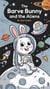 The Brave Bunny and the Aliens