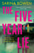 The Five Year Lie - A totally unputdownable domestic thriller with a pulse-pounding romance