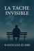 LA TACHE INVISIBLE