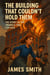 The Building That Couldn't Hold Them: The Story of the Triangle Fire For Kids