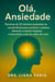 Olá, Ansiedade