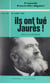 Ils ont tué Jaurès ! - 31 Juillet 1914