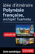 Idée d'itinéraire - Polynésie française, archipel Tuamotu