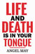 Life and Death is In Your Tongue