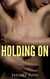 Holding On (Ben and Jackie, #2) - Ben and Jackie, #2