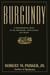 Burgundy - A Comprehensive Guide to the Producers, Appelatio
