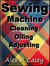 Sewing Machine, Cleaning, Oiling, Adjusting