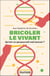 Bricoler le vivant - Qu'est-ce qui pourrait mal tourner ?