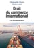 Droit du commerce international. 2e édition - Les fondamentaux