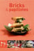 Bricks et papillottes