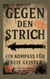 Gegen den Strich - ein Kompass für freie Geister - Leck mich-System Ich mach`s anders