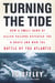 Turning the Tide - How a Small Band of Allied Sailors Defeated the U-boats and Won the Battle of the Atlantic