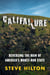 Califailure - Reversing the Ruin of America's Worst-Run State