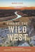 Finding the Wild West: The Southwest - Arizona, New Mexico, and Texas