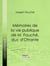 Mémoires de la vie publique de M. Fouché, duc d'Otrante - Contenant sa correspondance avec Napoléon, Murat, le comte d'Artois, le duc de Wellington, le prince Blucher, Sa Majesté Louis XVIII, le comte Blacas, etc., etc.