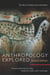 Anthropology Explored, Second Edition - The Best of Smithsonian AnthroNotes