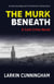 The Murk Beneath - Cork Crime Novels, #1