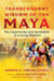 Transcendent Wisdom of the Maya - The Ceremonies and Symbolism of a Living Tradition