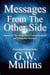 Messages From the Other Side Stories of the Dead, Their Communication, and Unfinished Business - Crossing Over, #1