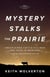 Mystery Stalks the Prairie - Unexplained Cattle Killings and UFOs in Montana
