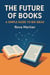 The Future of Books: A Simple Guide to Big Ideas