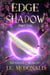Edge of a Shadow, Part One - Wickwood Chronicles, #4